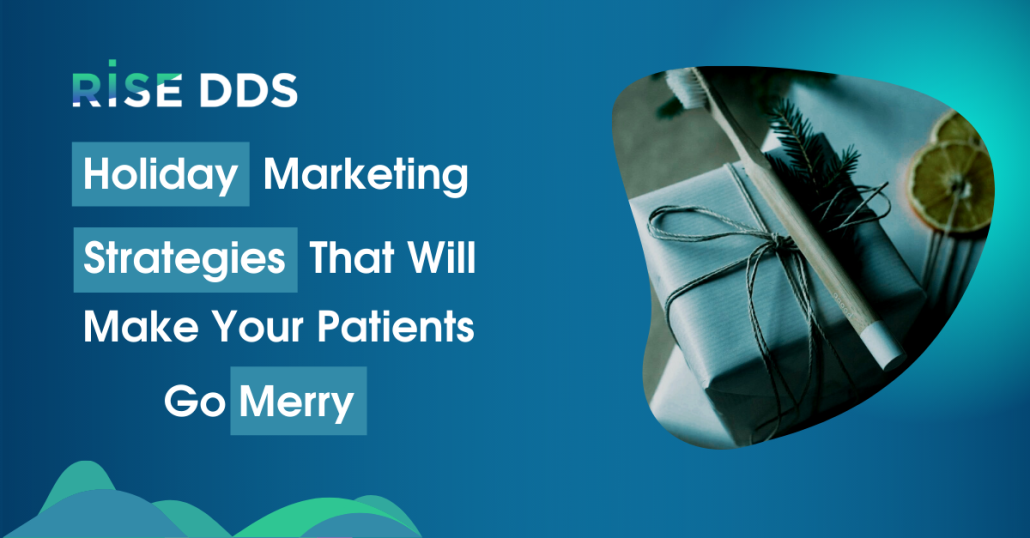 Holiday Marketing Strategies That Will Make Your Patients Go Merry