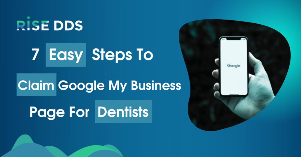 7 Easy Steps To Claim Google My Business Page For Dentists